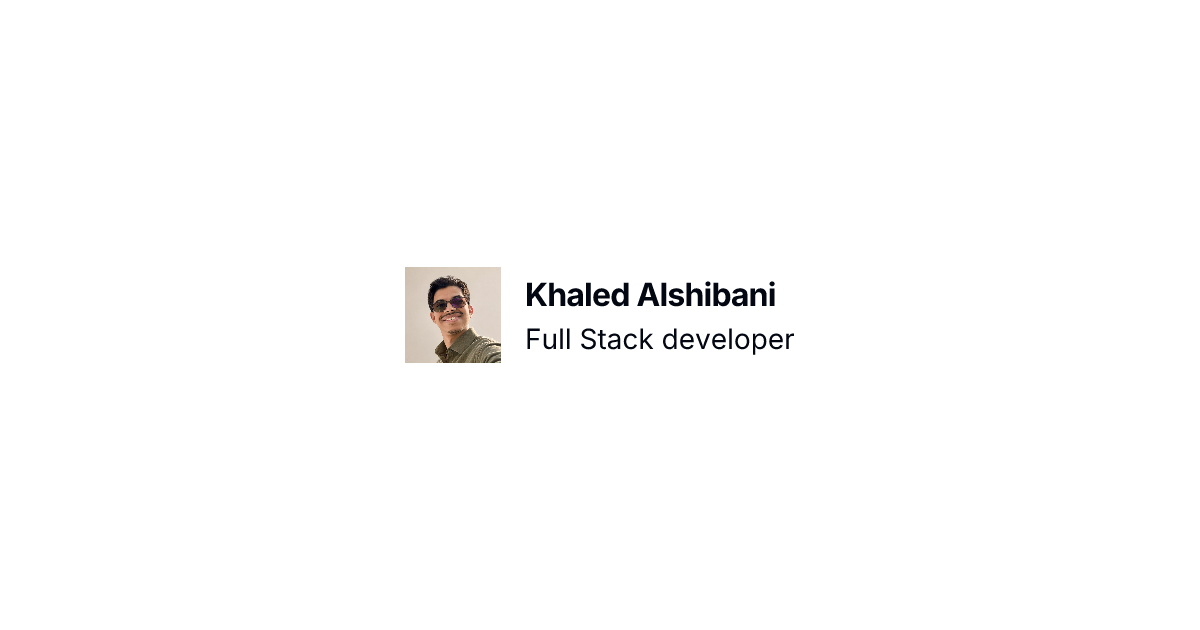 Khaled Alshibani - Full Stack Developer
